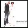 LOOSE CANNONS: Life Goes On