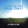 LOOSE DIGITS: Five Finger Discount
