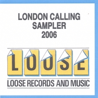 Various Artistes : London Calling 2006 -Loose Records sampler