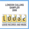 VARIOUS ARTISTES: London Calling 2006 -Loose Records sampler