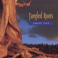 Loose Ties : Tangled Roots