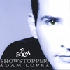ADAM LOPEZ: Showstopper