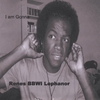 RENES BBWI LOPHANOR: I Am Gonna