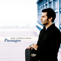 Joe LoPiccolo : Passages (featuring guest artists Andrew York and Miroslav Tadic)
