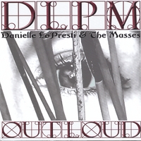 Danielle LoPresti & The Masses : Outloud