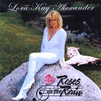 Lora Kay Alexander : Roses In the Rain