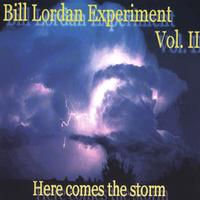 BILL LORDAN EXPERIMENT: Here Comes The Storm