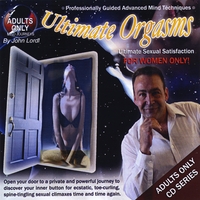 Mind Journeys by John Lordi : Ultimate Orgasms