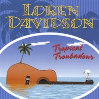 Loren Davidson : Tropical Troubadour