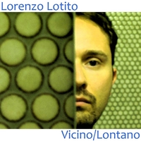 Lorenzo Lotito : Vicino/Lontano