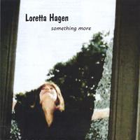 LORETTA HAGEN: Something More