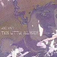 LORI AMEY: This Little Illusion