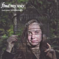 Lori-ann Latremouille : Find My Way