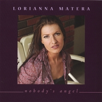 Lorianna Matera : Nobody's Angel