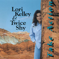 Lori Kelley & Twice Shy : Take Action