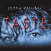 LORNA VALLINGS: Taste