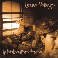Lorna Vallings : If Wishes Were Horses