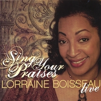 Lorraine Boisseau : Sing Your  Praises