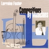 LORRAINE FOSTER: Compositions By Musicians