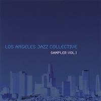 Los Angeles Jazz Collective : Los Angeles Jazz Collective Sampler vol.1