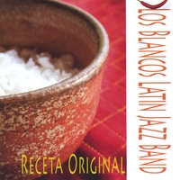 Los Blancos Latin Jazz Band : Receta Original