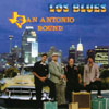 LOS BLUES: San Antonio Bound