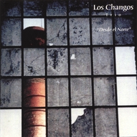 Los Changos Trio : Desde el Norte