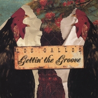 Los Gallos : Gettin the Groove