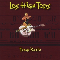Los High Tops : Texas Radio
