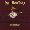 LOS HIGH TOPS: Texas Radio