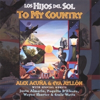 Alex Acuna, Eva Ayllon & Los Hijos del Sol : To My Country