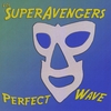 LOS SUPERAVENGERS: Perfect Wave