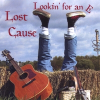Lost Cause : Lookin' for an E