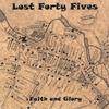 LOST FORTY FIVES: Faith and Glory