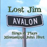 Lost Jim : Sings & Plays Mississippi John Hurt