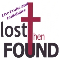 Lost Then Found : Live Praise and Hullabaloo