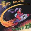 LOS TWANG! MARVELS: Guitars In orbit