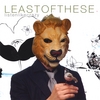 LEAST OF THESE: Listen Like Crazy