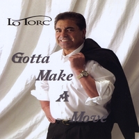 Lo Torc : Gotta Make A Move