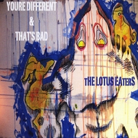 The Lotus Eaters : You're Different and That's Bad