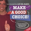 LOU DEL BIANCO: Make a Good Choice!