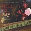 THE LOU DELUCA BAND: Hell To Pay