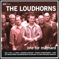 The Loudhorns : One for Maynard
