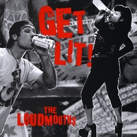 The Loudmouths : Get Lit!