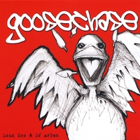 Loud Zoo & DJ Arlan : Goosechase
