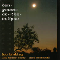 Lou Hinkley : Ten Years At The Eclipse