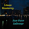 Louie Ramirez: Feo Pero Sabroso