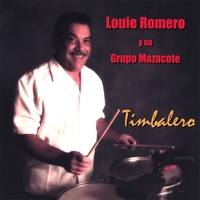 Louie Romero Y Su Grupo Mazacote : Timbalero