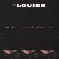 THE LOUIES: No Bells and Whistles