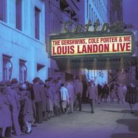 LOUIS LANDON: The Gershwins, Cole Porter, & Me